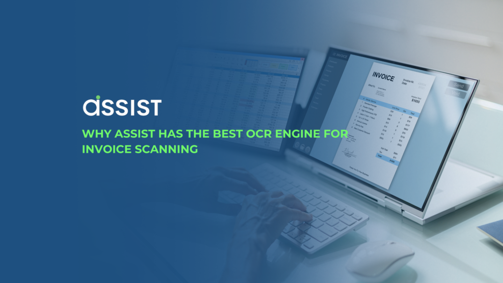Why ASSIST Has the Best OCR Engine for Invoice Scanning Why ASSIST Has the Best OCR Engine for Invoice Scanning