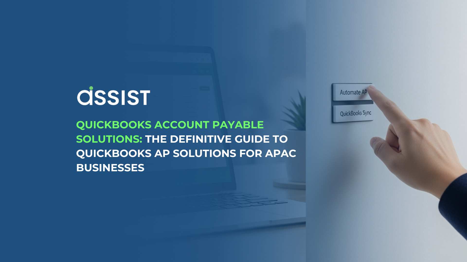 Quickbooks Account Payable Solutions The Definitive Guide to QuickBooks AP Solutions for APAC Businesses