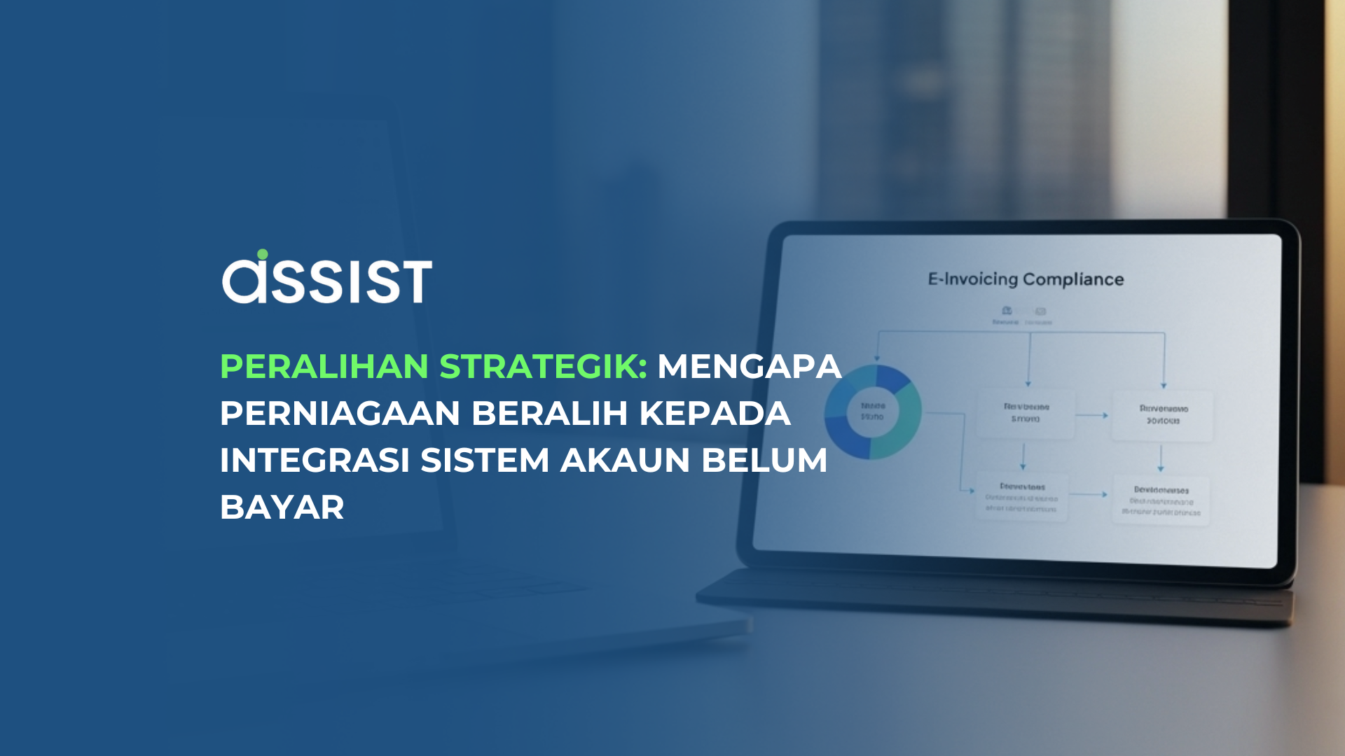 Peralihan Strategik Mengapa Perniagaan Beralih kepada Integrasi Sistem Akaun Belum Bayar