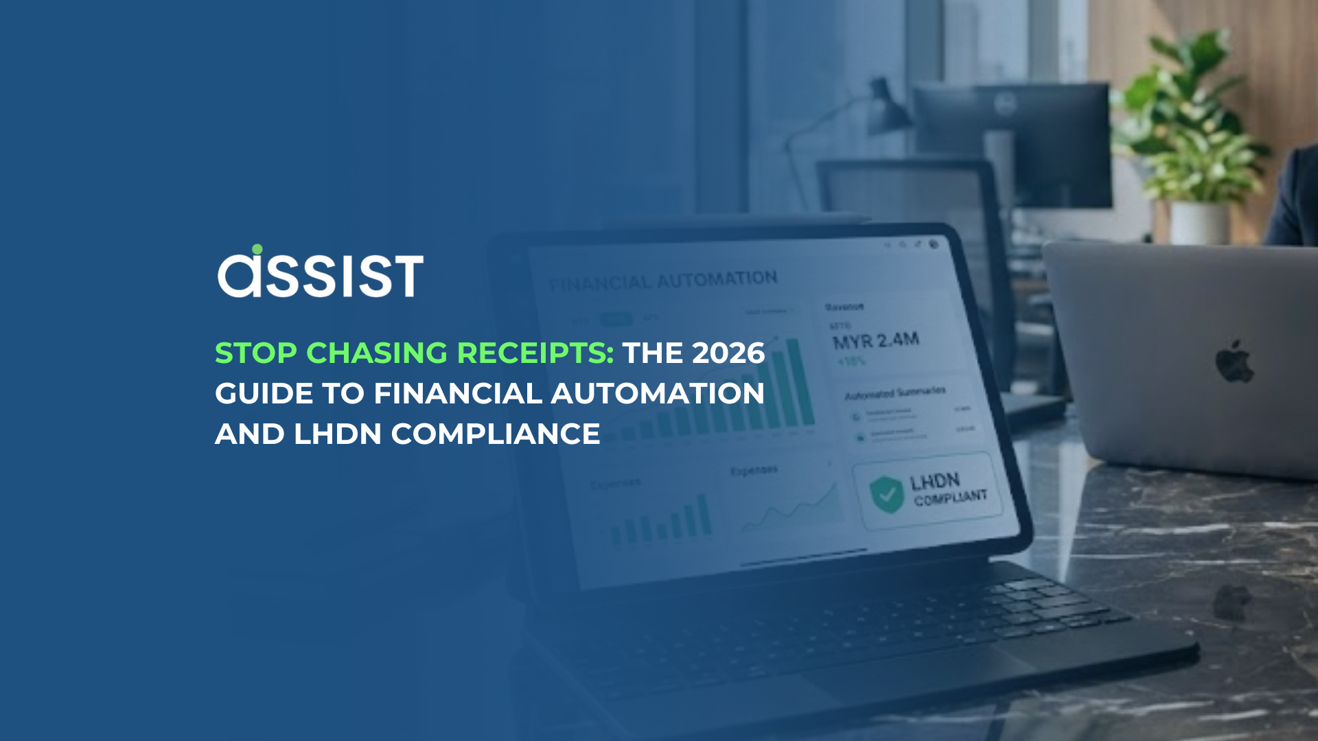 Stop Chasing Receipts The 2026 Guide to Financial Automation and LHDN Compliance
